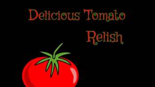 Delish Tomato Relish [upl. by Monte]