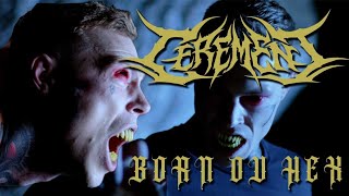 Cerement  Born Ov Hex Official Video [upl. by Caravette600]