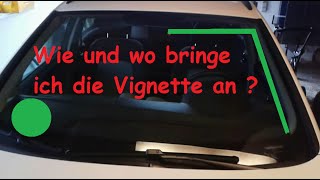 Mautplakette  Vignette richtig anbringen bzw Aufkleben  Anleitung 🚘 [upl. by Alexio]