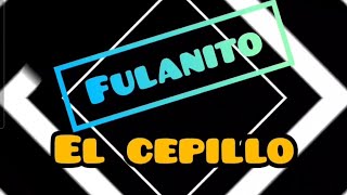 KARAOKE FULANITO EL CEPILLO [upl. by Duyne664]