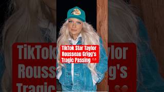 TikTok Star Taylor Rousseau Griggs Tragic Passing 💔 [upl. by Ahsille]