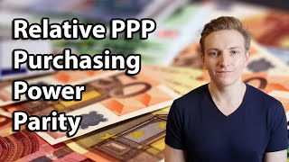 Relative Purchasing Power Parity PPP Explanation and Examples [upl. by Eittap]