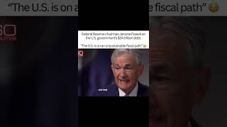 Federal Reserve’s Chairman Powell admits that the US government is on an unsustainable fiscal path [upl. by Dnomsed868]