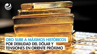 Oro sube a máximos históricos por debilidad del dólar y tensiones en Oriente Próximo [upl. by Linson774]