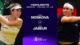 Linda Noskova vs Ons Jabeur  2024 Berlin Round of 16  WTA Match Highlights [upl. by Asiuol]