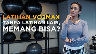 LATIHAN VO2MAX TANPA LATIHAN LARI MEMANG BISA by Melanie Putria [upl. by Ozzie293]