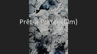 PrêtàPorter film [upl. by Lehcor]