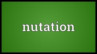 Nutation Meaning [upl. by Danielle]