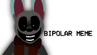 BIPOLAR MEME IOCSN SONG animation [upl. by Alyworth]