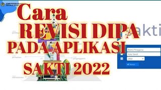 Cara Revisi DIPA Pada Aplikasi Sakti 2022 [upl. by Fast695]