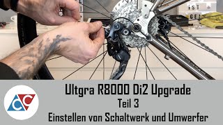 Ultegra R8000 Di2 Upgrade Einstellen von Schaltwerk und Umwerfer [upl. by Winny]