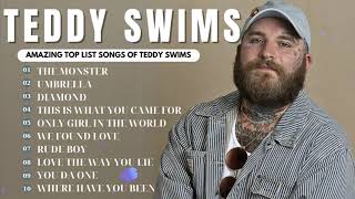 Teddy Swims 2024  Teddy Swims Greatest Hits Full Album  Teddy Swims Collection [upl. by Aylat]