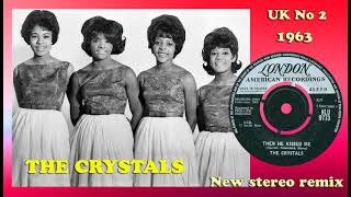 The Crystals  Then He Kissed Me  2023 stereo remix [upl. by Martelle]