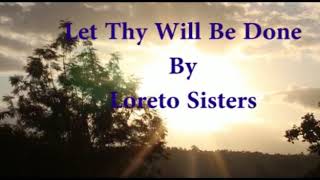 Let Thy will be done by Loreto Sisters [upl. by Idalia]