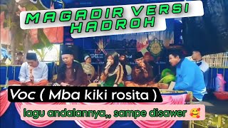 MAGADIR VERSI HADROH Sampe Di Sawer  VocMba Kiki Rosita [upl. by Brott]