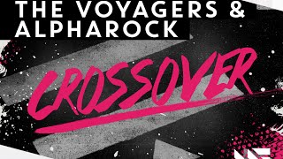 The Voyagers amp Alpharock  Crossover Original Mix [upl. by Robertson]