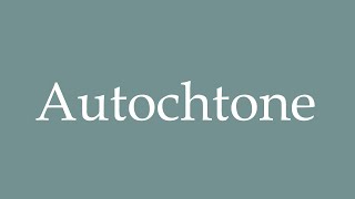 How to pronounce Autochtone in French [upl. by Eivol]