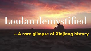 GLOBALink  Loulan demystified  A rare glimpse of Xinjiang history [upl. by Irod]