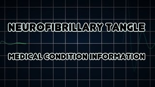 Neurofibrillary tangle Medical Condition [upl. by Fafa972]