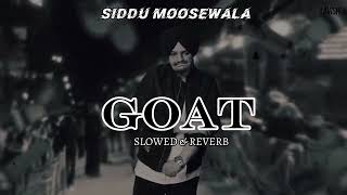 Goat SLOWED amp REVERB LATEST Punjabi Song Sidhu moose wala [upl. by Hayden]