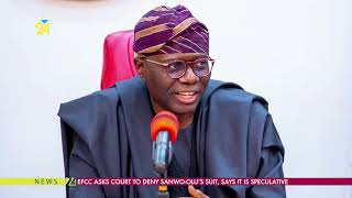 EFCC Asks Court To Deny SanwoOlu’s Suit Says It Is Speculative [upl. by Danas]