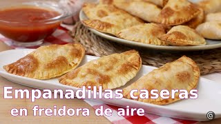 EMPANADILLAS caseras en FREIDORA DE AIRE  Cocina Abierta [upl. by Dulcine]