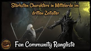 Die 20 Stärksten Charaktere in Mittelerde im dritten Zeitalter Fan Community Rangliste  Tolkien [upl. by Ardnalak]