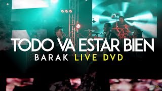 Barak  Todo Va Estar Bien DVD Live Generación Sedienta [upl. by Ninnette]