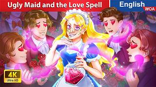 The Ugly Maid and the Love Spell 😫 Princess Story 🌛 Fairy Tales in English WOAFairyTalesEnglish [upl. by Ydahs357]