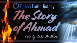 The Story of Ahmad Tablet of Ahmad [upl. by Rednasxela]