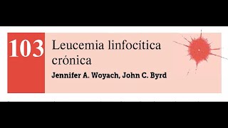 103 LEUCEMIA LINFOCITICA CRONICA [upl. by Bernardine817]