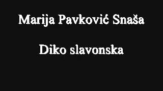 Marija Pavković Snaša  Diko slavonska [upl. by Thorin]