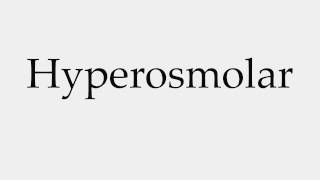 How to Pronounce Hyperosmolar [upl. by Carbo779]