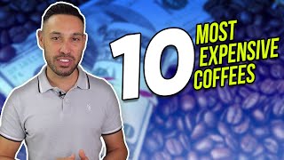 10 of the Worlds Most Expensive Coffees [upl. by Batruk]