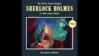 Sherlock Holmes  Die neuen Fälle Fall 08 Der grüne Admiral Komplettes Hörspiel [upl. by Prudhoe]