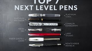 Top 7 Next Level Fountain Pens [upl. by Novoj]