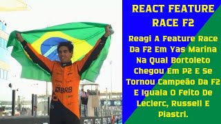 O TÍTULO É DE GABRIEL BORTOLETO React Feature Race F2 [upl. by Esialb196]