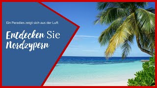 Entdecken Sie Nordzypern ⭐️ Nordzypern Urlaub aus der Luft [upl. by Htur264]