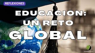 🎓 Educación Insuficiente El Gran Reto Global 🌍  175 [upl. by Epoh]