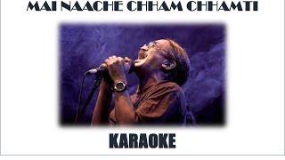 Mai Naache Chham Chhamti  KARAOKE with lyrics  Nepathya [upl. by Car]