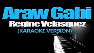 ARAW GABI  Regine Velasquez KARAOKE VERSION [upl. by Jackie124]