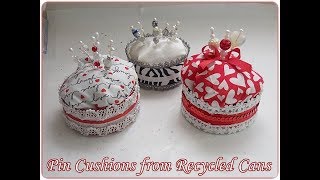 Pin Cushions from Recycled Cans [upl. by Leod]