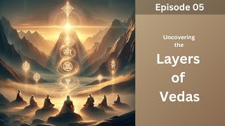 05 The Layers of Vedas  Gateway to Indian Knowledge System IKS [upl. by Hildegard]