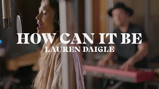 Lauren Daigle  How Can It Be Starstruck Sessions [upl. by Hselin]