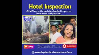 Hotel Inspection GHMC Mayor Gadwal vijay Laximi  food safety department on complaints [upl. by Aisel]