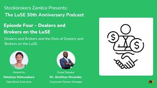 Episode Four  Dealers and Brokers  LuSE 30th Anniversary [upl. by Ailimaj]