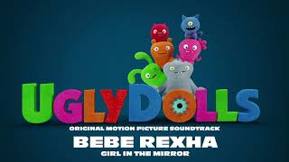 Bebe Rexha – Girl In The Mirror UglyDolls Soundtrack Official Audio [upl. by Kersten]