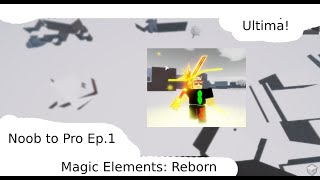 Noob to Pro Ep1 Magic Elements Reborn [upl. by Macilroy32]