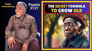 Ultimate Tip How To Grow Older  Disease Free  Growing Old Is A Blessing  Prophet Francis Kwateng [upl. by Garv]