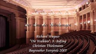 Wagner quotDie Walkürequot Act 3  Thielemann Bayreuth 2007 [upl. by Ojeitak]